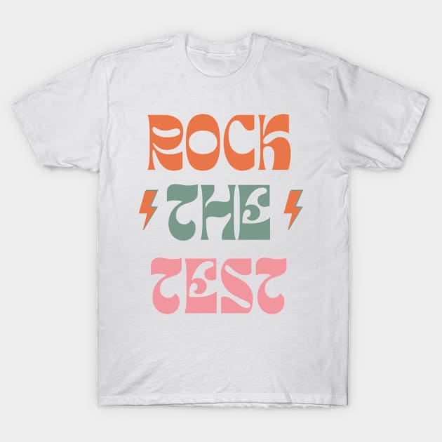 Rock The Test Testing Day Retro Motivational Teacher Student T-Shirt by Tony_sharo